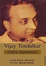 The Plays of Vijay Tendulkar  Critical Explorations