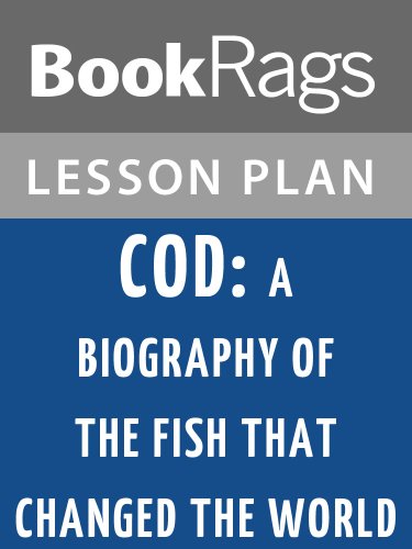 Cod: A Biography of the Fish That Changed the World Lesson Plans