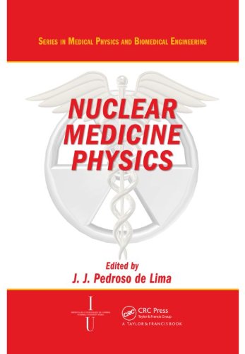 Nuclear Medicine Physics (Series in Medical Physics and Biomedical Engineering)