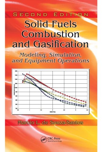 Solid Fuels Combustion and Gasification: Modeling, Simulation, and Equipment Operations Second Edition (Mechanical Engineering)