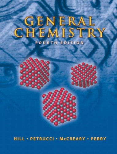 Selected Solutions Manual General Chemistry 4th Edition (Hill, Petrucci, McCreary, Perry)