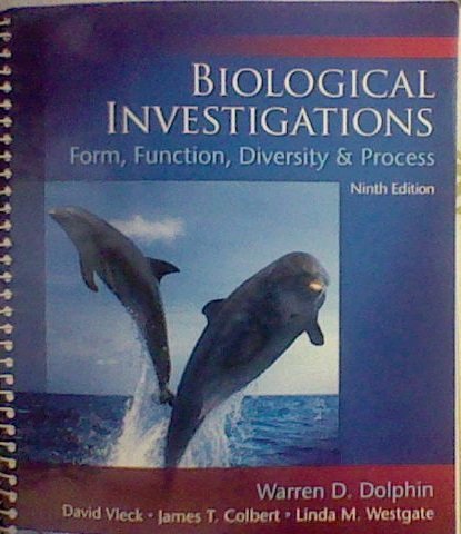 Dolphin, Warren; Vleck, David; Colbert, James; Westgate, Lin's Biological Investigations Lab Manual 9th (ninth) edition by Dolphin, Warren; Vleck, David; Colbert, James; Westgate, Lin published by McGraw-Hill Science/Engineering/Math [Spiral-bound] (2010)