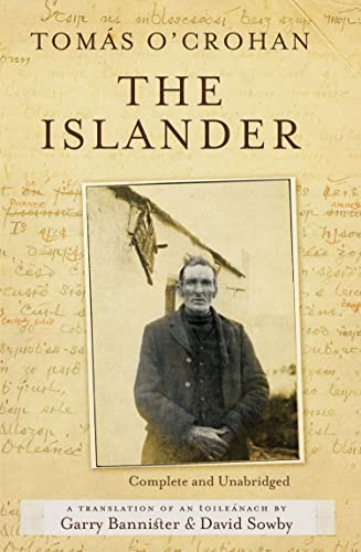 The Islander. Complete and Unabridged A translation of An tOileánach: An account of life on the Great Blasket Island off the west coast of Kerry