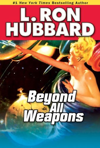 Beyond All Weapons: A Science-Fiction Saga of a War for the Stars (Science Fiction & Fantasy Short Stories Collection)