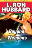 Beyond All Weapons: A Science-Fiction Saga of a War for the Stars (Science Fiction & Fantasy Short Stories Collection)