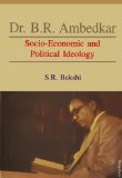 Dr. B.R. Ambedkar Socio-Economic and Political Ideology