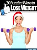 Dieting Book: 30 Surefire Ways to Lose Weight Easily and Have More Energy
