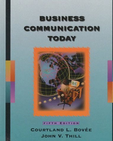 Bovee, Courtland L.; Thill, John V.'s Business Communication Today (5th ed) 5th (fifth) edition by Bovee, Courtland L.; Thill, John V. published by Prentice Hall College Div [Hardcover] (1998)