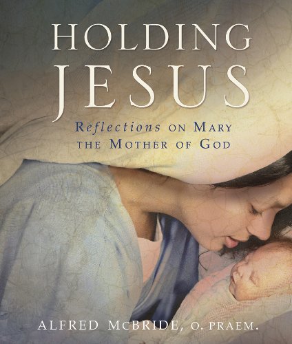 Book Cover Holding Jesus: Reflections on Mary, the Mother of God