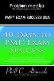 40 Days to PMP Exam Success (The PMP DNA): 35 Contact Hours, Book, Online Study Program, DVDs, CDs, Flashcards