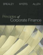 Principles of Corporate Finance by Brealey,Richard; Myers,Stewart; Allen,Franklin. [2010,10th Edition.] Hardcover