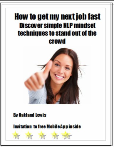 How To Get My Next Job Fast - Discover simple NLP techniques to stand out of the crowd
