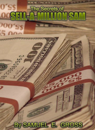The Secrets of "Sell A Million Sam"