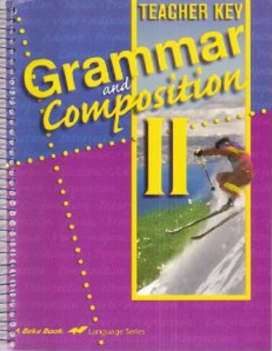 Grammar and Composition II: Teacher Key, Grade 8