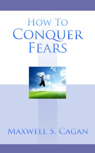 How To Conquer Fears