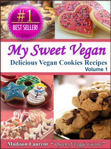 My Sweet Vegan: Delicious Vegan Cookie Recipes Veggie Delights