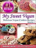 My Sweet Vegan: Delicious Vegan Cookie Recipes Veggie Delights