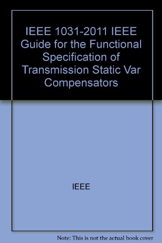 IEEE 1031-2011 IEEE Guide for the Functional Specification of Transmission Static Var Compensators
