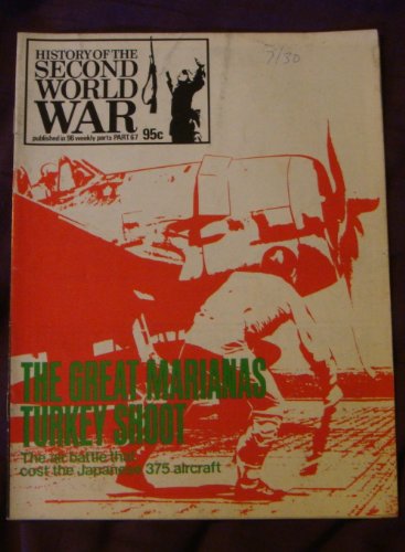History of the Second World War, Part 67: The Great Marianas Turkey Shoot (History of the Second World War published in 96 weekly parts, Part 67)