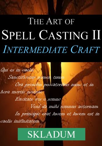 The Art of Spell Casting II: Intermediate Craft