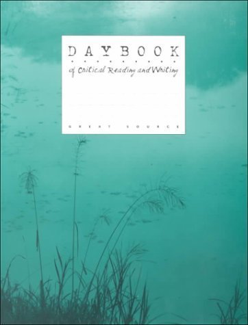 Great Source Daybooks: Critical Reading and Writing Student Edition Grade 7 1 Student edition by Claggett, Fran; Reid, Louann; Vinz, Ruth published by Great Source Education Group Inc Paperback