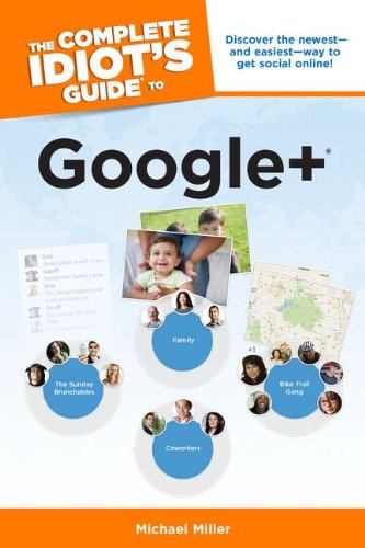 The Complete Idiot's Guide to Google +