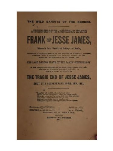 The wild bandits of the border. A thrilling story of the adventures and exploits of Frank and Jesse James, Missouri's twin wraiths of robbery and murder