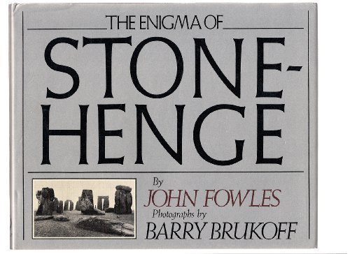 The Enigma of Stonehenge 1St edition by Fowles, John; Brukoff, Barry published by Simon & Schuster Hardcover