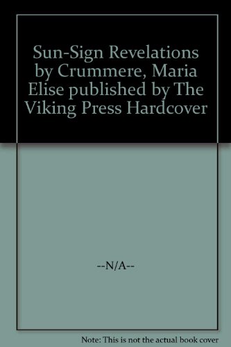 Sun-Sign Revelations by Crummere, Maria Elise published by The Viking Press Hardcover
