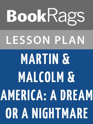 Martin & Malcolm & America: A Dream or a Nightmare Lesson Plans