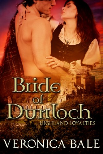 Bride of Dunloch (Highland Loyalties Trilogy Book 1)