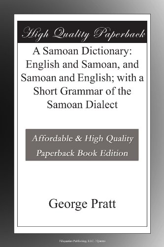 A Samoan Dictionary: English and Samoan, and Samoan and English; with a Short Grammar of the Samoan Dialect