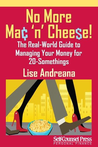 No More Mac 'n Cheese!: The Real-World Guide to Managing Your Money for 20-Somethings (Personal Finance Series)