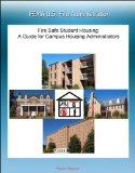 FEMA U.S. Fire Administration Fire Safe Student Housing: A Guide for Campus Housing Administrators - Dormitory and Fraternity House Fire Safety, Occupant Behavior, Alarms, Sprinklers