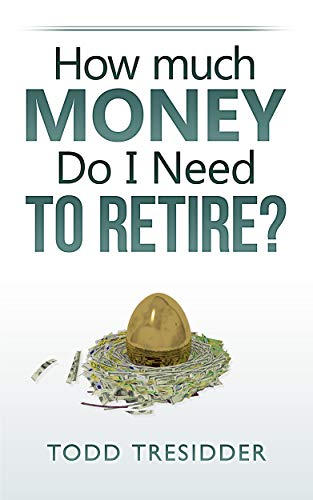 Book Cover How Much Money Do I Need to Retire? (Financial Freedom for Smart People Book 5)
