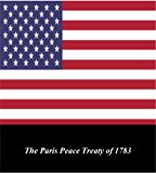 U.S. Historical Documents: The Paris Peace Treaty of 1783