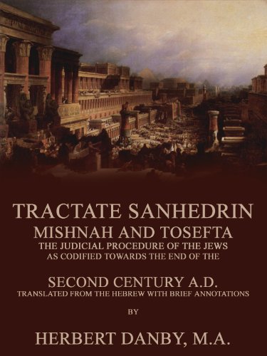 Tractate Sanhedrin, Mishnah and Tosefta: The Judicial Procedure of the Jews
