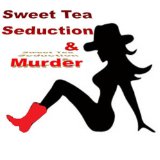 Sweet Tea, Seduction & Murder (Southern Sweet Tea Book 1)