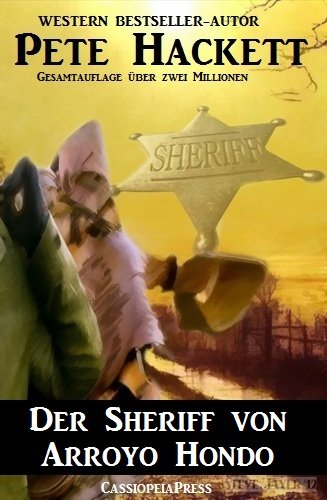Der Sheriff von Arroyo Hondo (Western) (German Edition)