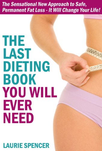 The Last Dieting Book You Will Ever Need