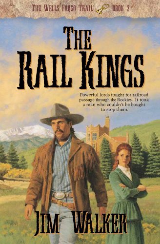 The Rail Kings (Wells Fargo Trail Book #3)
