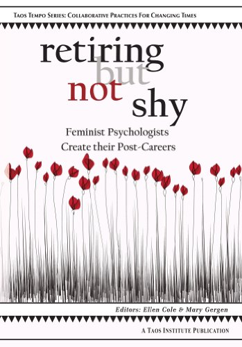 Book Cover Retiring But Not Shy: Feminist Psychologists Create their Post-Careers