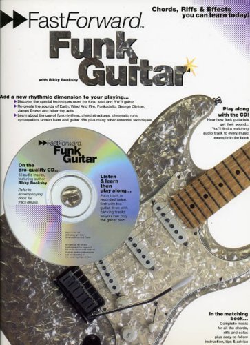 Fast Forward - Funk Guitar: Chords, Riffs and Effects You Can Learn Today! (Fast Forward (Music Sales)) by Rooksby, Rikky published by Music Sales America [Paperback] 2001