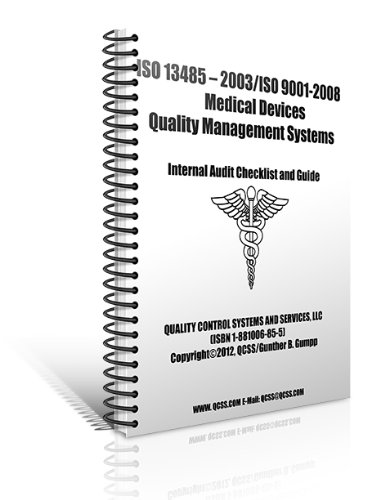 Audit Checklists and Guidelines for ISO 13485-2003 Medical Devices Quality Management System (Medical Device Quality Control, 2)