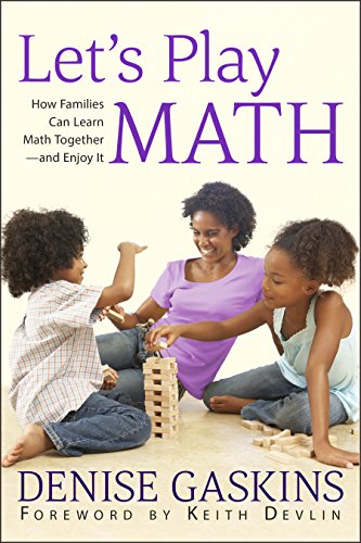 Let's Play Math: How Homeschooling Families Can Learn Math Together, and Enjoy It