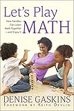 Let's Play Math: How Homeschooling Families Can Learn Math Together, and Enjoy It