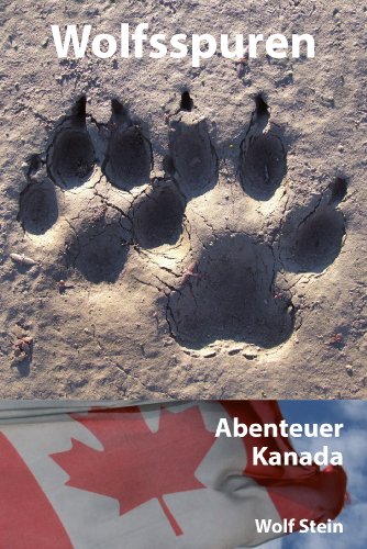 Wolfsspuren: Abenteuer Kanada (German Edition)