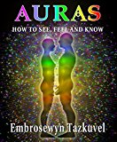 AURAS: How to See, Feel & Know (Full Color ed.)