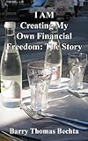 I AM Creating My Own Financial Freedom - The Story (I AM Creating My Own Experience Book 10)