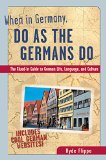 When in Germany, Do as the Germans Do (When in . . . Do As the Local Do)
